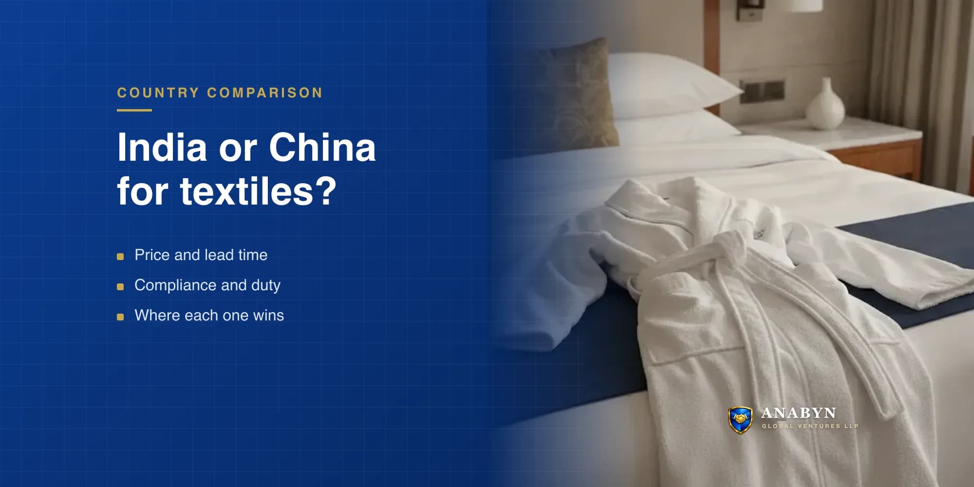 India vs China Textile Exports: Quality, Cost & Compliance Compared (2026)